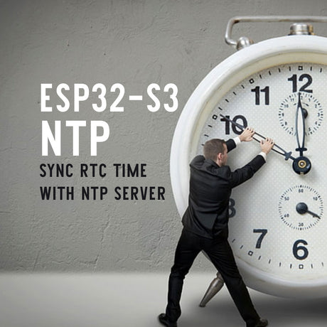ESP32-S3 Sync RTC time with NTP server