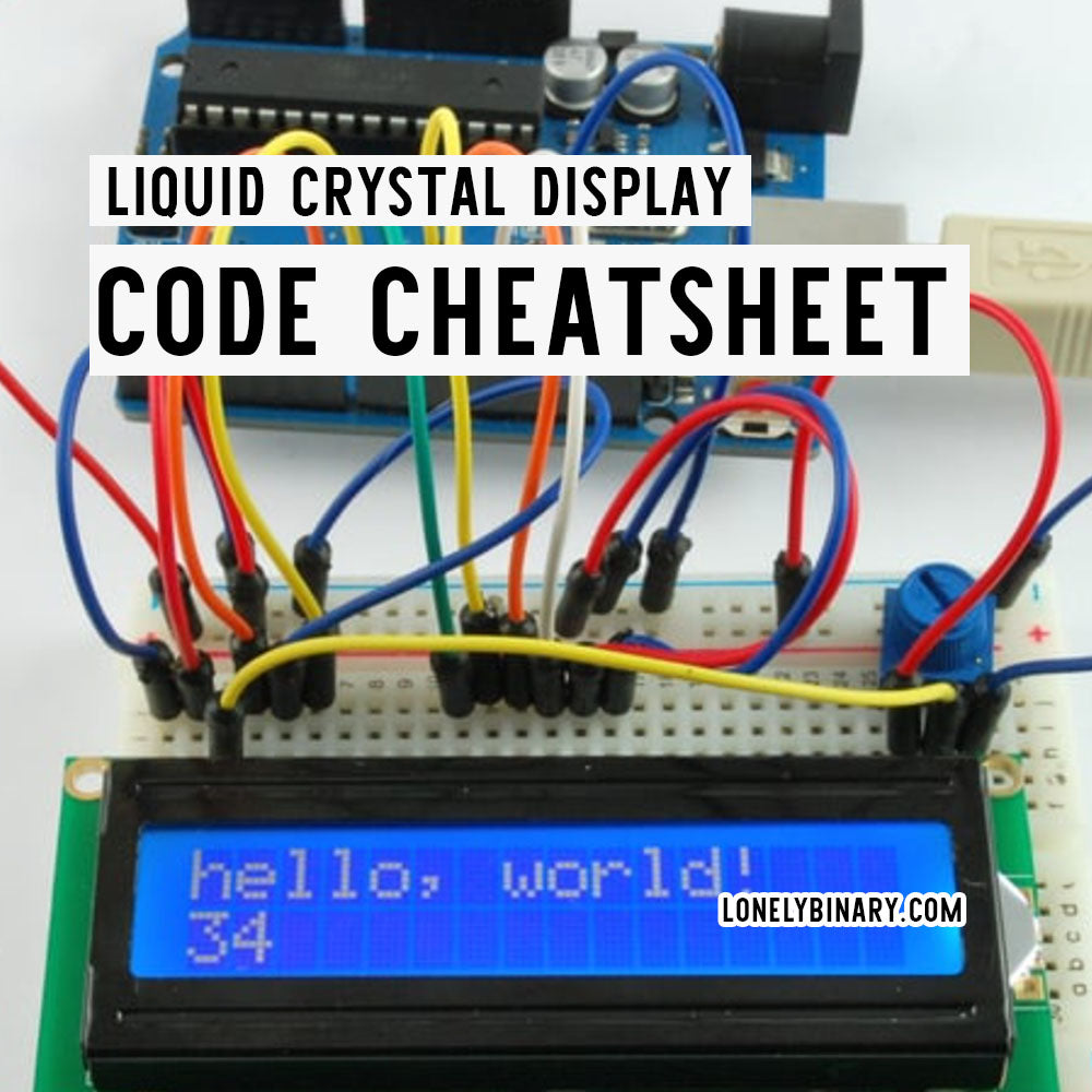 Arduino Liquid Crystal Cheat Sheet - Liquid Crystal Display – Lonely Binary