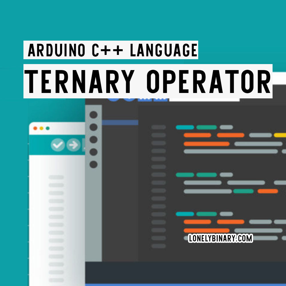 Ternary Operator in Arduino C++ Language